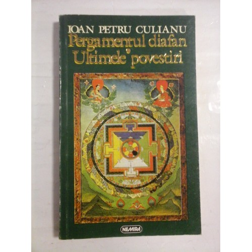 PERGAMENTUL DIAFAN. ULTIMELE POVESTIRI - IOAN PETRU CULIANU PERGAMENTUL DIAFAN. ULTIMELE POVESTIRI - IOAN PETRU CULIANU